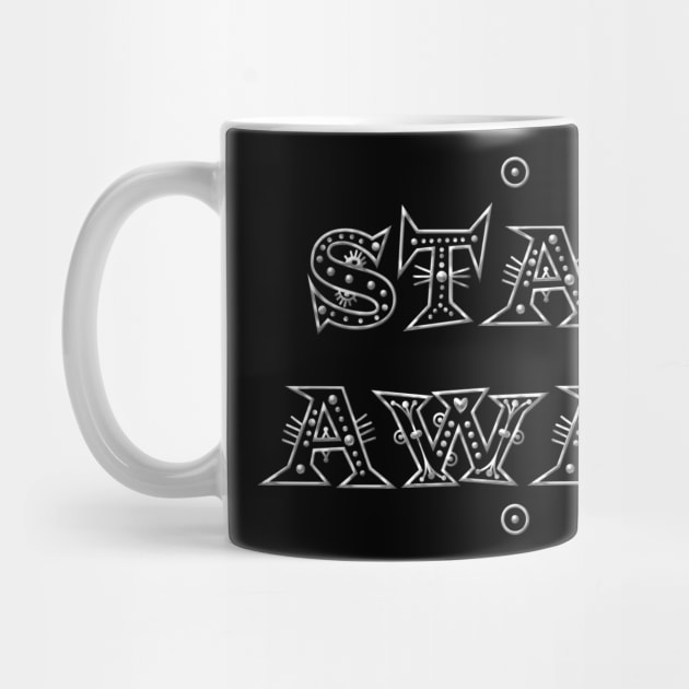 Stay Away Lettering by Hispaniola-Fineart